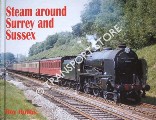 Steam Around Surrey and Sussex by HOBBS, Roy